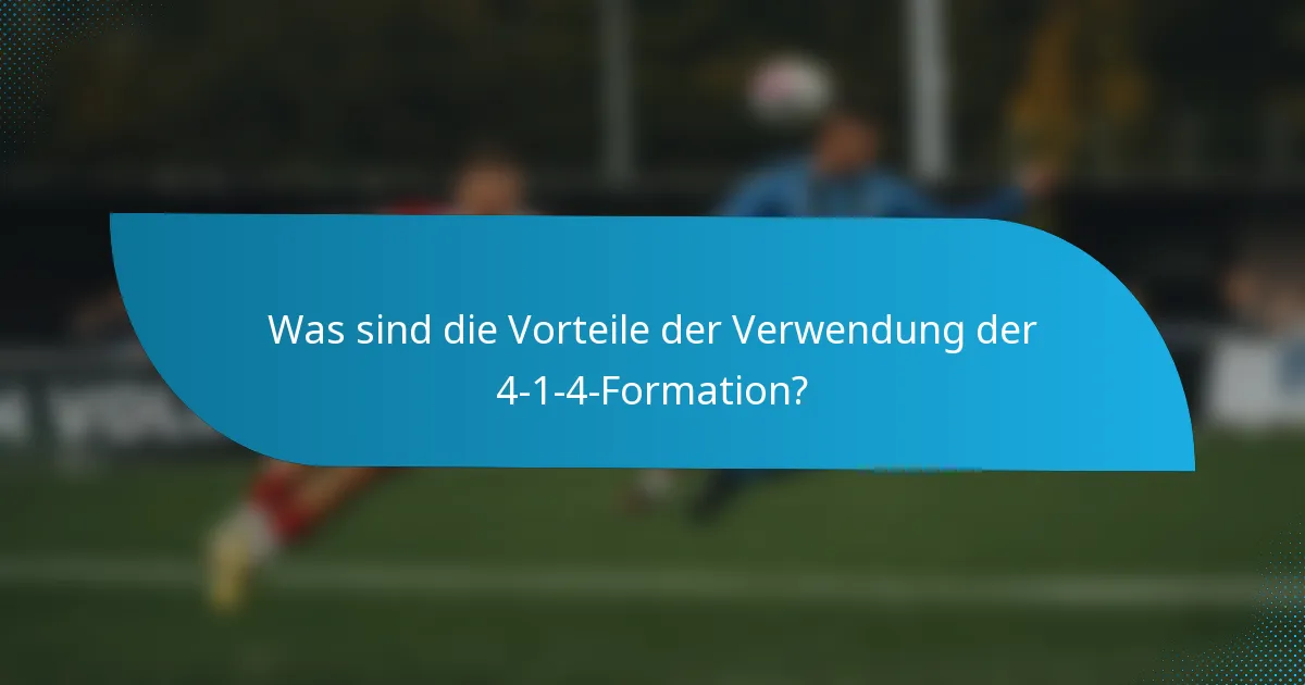 Was sind die Vorteile der Verwendung der 4-1-4-Formation?