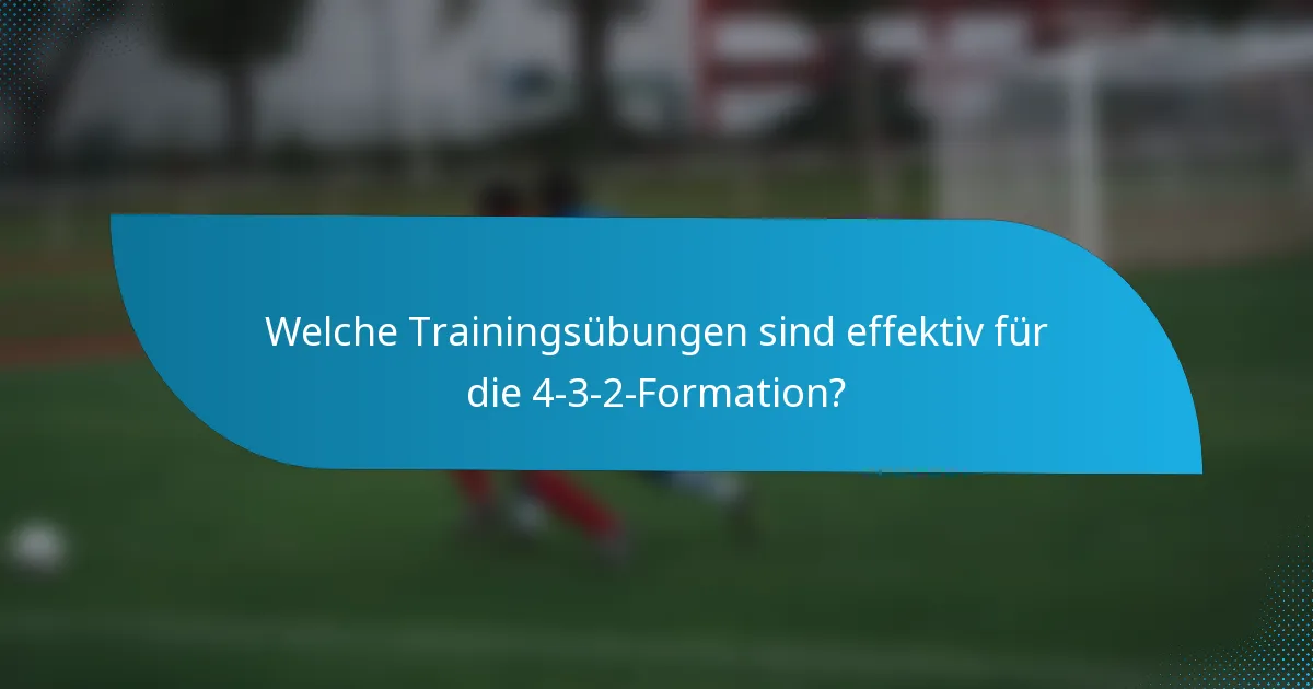Welche Trainingsübungen sind effektiv für die 4-3-2-Formation?
